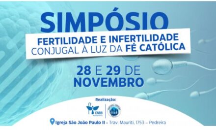 INSCRIÇÕES ABERTAS: REGIONAL NORTE DA PASTORAL FAMILIAR REALIZA SIMPÓSIO SOBRE FERTILIDADE E INFERTILIDADE CONJUGAL À LUZ DA FÉ CATÓLICA