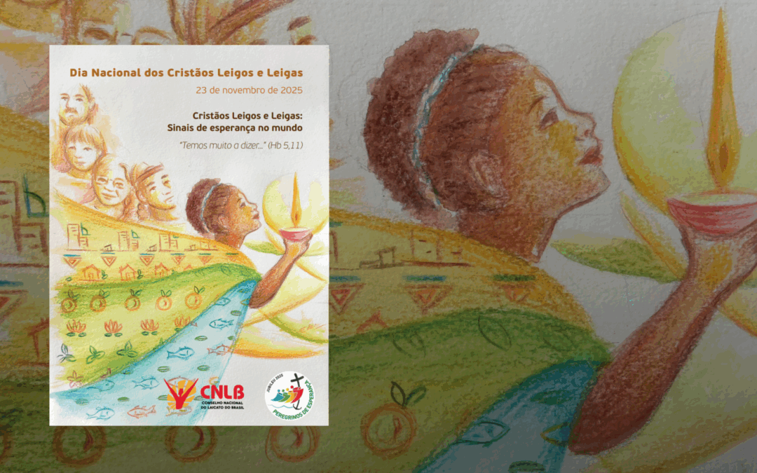 CNLB LANÇA SUBSÍDIO PARA CELEBRAR O DIA NACIONAL DOS CRISTÃOS LEIGOS E LEIGAS DE 2025