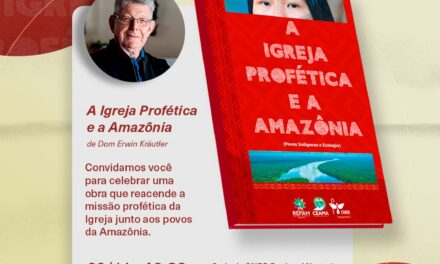 Lançamento do livro “A Igreja Profética e a Amazônia”