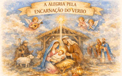 A ALEGRIA PELA ENCARNAÇÃO DO VERBO