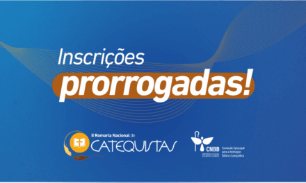 II ROMARIA NACIONAL DE CATEQUISTAS PRORROGA PRAZO DO PRIMEIRO LOTE DE INSCRIÇÕES ATÉ 10 DE JANEIRO
