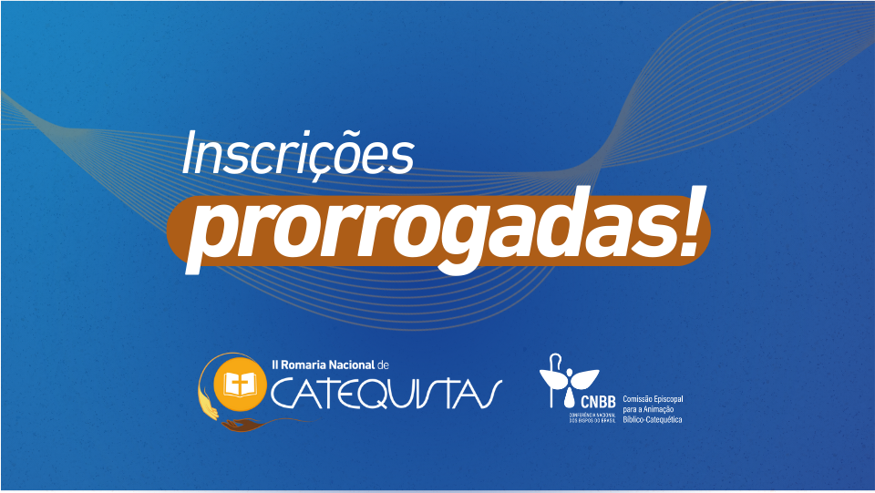 II ROMARIA NACIONAL DE CATEQUISTAS PRORROGA PRAZO DO PRIMEIRO LOTE DE INSCRIÇÕES ATÉ 10 DE JANEIRO