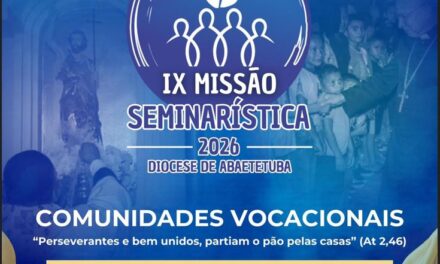 DIOCESE DE ABAETETUBA REALIZA EM 2026 ‘IX MISSÃO SEMINARÍSTICA’