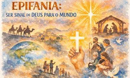 EPIFANIA: SER SINAL DE DEUS PARA O MUNDO