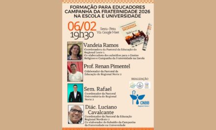 FORMAÇÃO DEBATE A CAMPANHA DA FRATERNIDADE 2026 E O COMPROMISSO ESTRATÉGICO DA PASTORAL DA EDUCAÇÃO NO REGIONAL NORTE 2