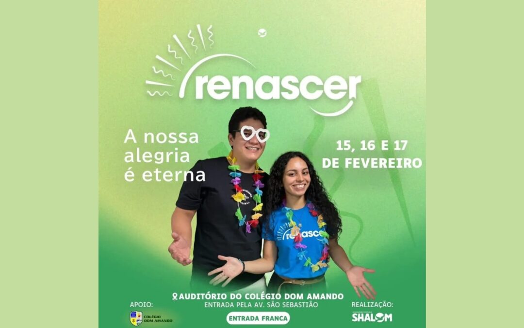 RENASCER: RETIRO DE CARNAVAL DA COMUNIDADE CATÓLICA SHALOM ACONTECE DE 15 A 17 DE FEVEREIRO EM SANTARÉM