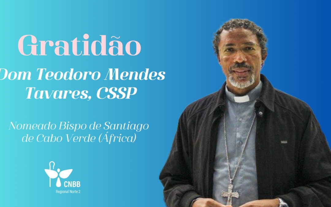 PAPA LEÃO XIV NOMEOU DOM TEODORO TAVARES BISPO DA DIOCESE DE SANTIAGO DE CABO VERDE