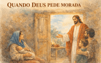 QUANDO DEUS PEDE MORADA