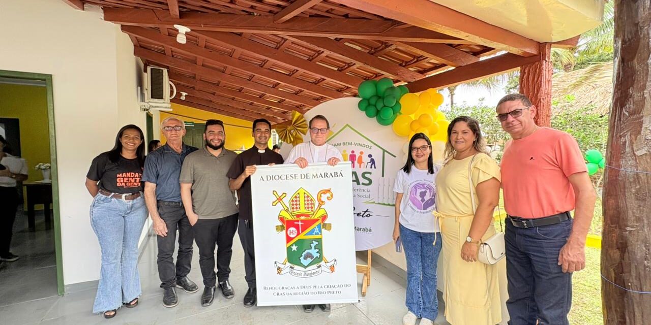 DIOCESE DE MARABÁ CELEBRA A IMPLANTAÇÃO DO CRAS QUE IRÁ DAR MAIS HUMANIDADE EM ÁREA COMUNITÁRIA