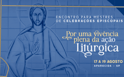 COMISSÃO PARA A LITURGIA APOIA ENCONTRO COM MESTRES DE CELEBRAÇÕES EPISCOPAIS DA ASSOCIAÇÃO DOS LITURGISTAS DO BRASIL
