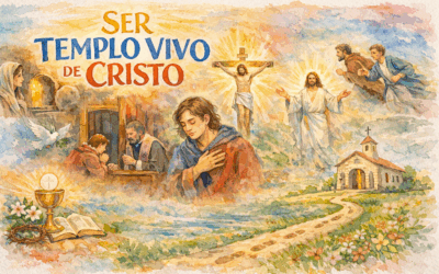 SER TEMPLO VIVO DE CRISTO