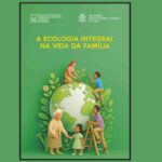VATICANO LANÇA GUIA DE ECOLOGIA INTEGRAL PARA AS FAMÍLIAS