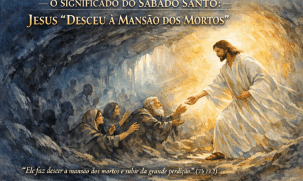 O SIGNIFICADO DO SÁBADO SANTO: JESUS “DESCEU À MANSÃO DOS MORTOS”
