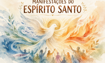 FESTA DE PENTECOSTES 2026: MANIFESTAÇÕES DO ESPÍRITO SANTO