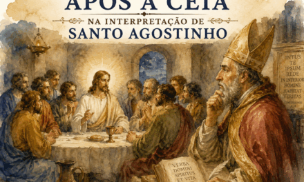 AS PALAVRAS DE JESUS APÓS A CEIA NA INTERPRETAÇÃO DE SANTO AGOSTINHO