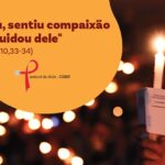 PASTORAL PROMOVE VIGÍLIA PELOS MORTOS DE AIDS COM O LEMA “DA DOR À ESPERANÇA: VIDAS QUE NOS CHAMAM AO CUIDADO”