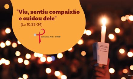 PASTORAL PROMOVE VIGÍLIA PELOS MORTOS DE AIDS COM O LEMA “DA DOR À ESPERANÇA: VIDAS QUE NOS CHAMAM AO CUIDADO”