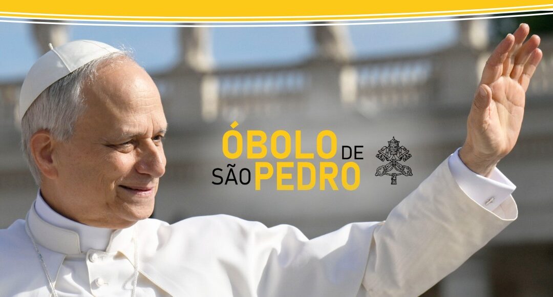 COLETA DO ÓBOLO DE SÃO PEDRO CONTRIBUI PARA A MISSÃO DO PAPA E OCORRE NESTE FINAL DE SEMANA