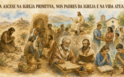 A ASCESE NA IGREJA PRIMITIVA, NOS PADRES DA IGREJA E NA VIDA ATUAL