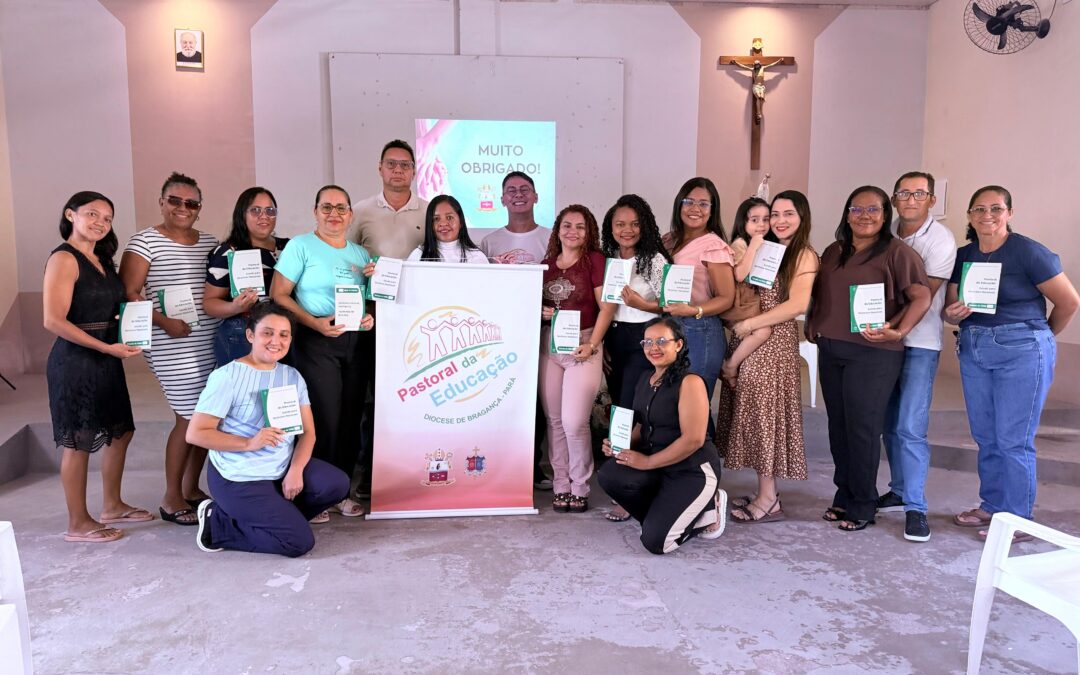 DIOCESE DE BRAGANÇA IMPLANTA PASTORAL DA EDUCAÇÃO EM SÃO MIGUEL DO GUAMÁ