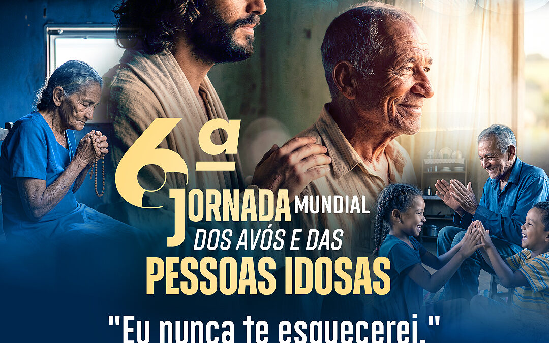 PASTORAL DA PESSOA IDOSA DE SANTARÉM CELEBRA A ‘6ª JORNADA MUNDIAL DOS AVÓS E DAS PESSOAS IDOSAS’ NESTE DOMINGO (26) 