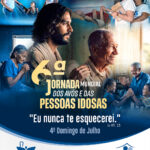 PASTORAL DA PESSOA IDOSA DE SANTARÉM CELEBRA A ‘6ª JORNADA MUNDIAL DOS AVÓS E DAS PESSOAS IDOSAS’ NESTE DOMINGO (26) 