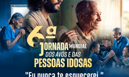 PASTORAL DA PESSOA IDOSA DE SANTARÉM CELEBRA A ‘6ª JORNADA MUNDIAL DOS AVÓS E DAS PESSOAS IDOSAS’ NESTE DOMINGO (26) 