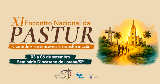 ‘XI ENCONTRO NACIONAL DA PASTORAL DO TURISMO’ DEBATE TURISMO SUSTENTÁVEL E EVANGELIZAÇÃO EM LORENA (SP)