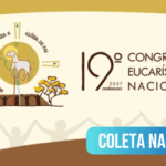 IGREJA NO BRASIL REALIZA COLETA NACIONAL PARA PREPARAR O ’19º CONGRESSO EUCARÍSTICO NACIONAL’