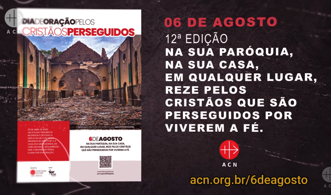 FUNDAÇÃO PONTIFÍCIA ACN PROMOVE A 12ª EDIÇÃO DO DIA DE ORAÇÃO PELOS CRISTÃOS PERSEGUIDOS