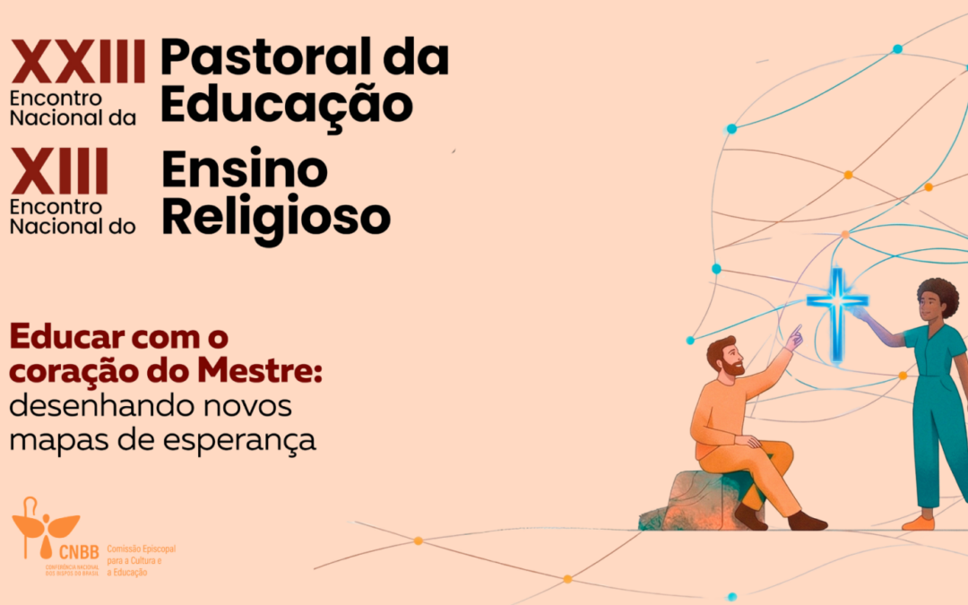 COMISSÃO EPISCOPAL PARA CULTURA E A EDUCAÇÃO PREPARA ENCONTRO NACIONAL DA PASTORAL DA EDUCAÇÃO E ENSINO RELIGIOSO