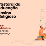 COMISSÃO EPISCOPAL PARA CULTURA E A EDUCAÇÃO PREPARA ENCONTRO NACIONAL DA PASTORAL DA EDUCAÇÃO E ENSINO RELIGIOSO