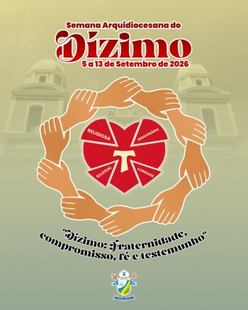 ARQUIDIOCESE DE SANTARÉM REAIZA SEMANA DODÍZIMO DE 5 A 13 DE SETEMBRO