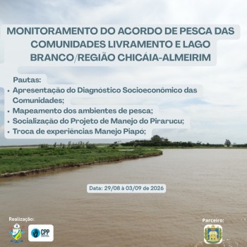 COMUNIDADES DE LIVRAMENTO E LAGO BRANCOPARTICIPAM DE MONITORAMENTO DO ACORDO DE PESCA
