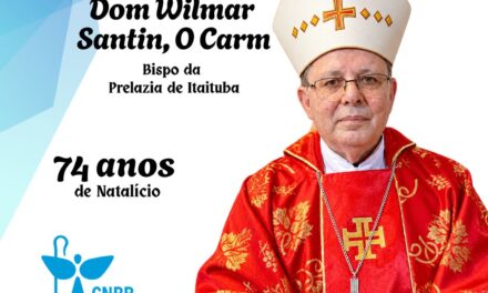 CNBB Regional Norte 2 celebra o aniversário natalício de Dom Wilmar Santin, O. Carm.